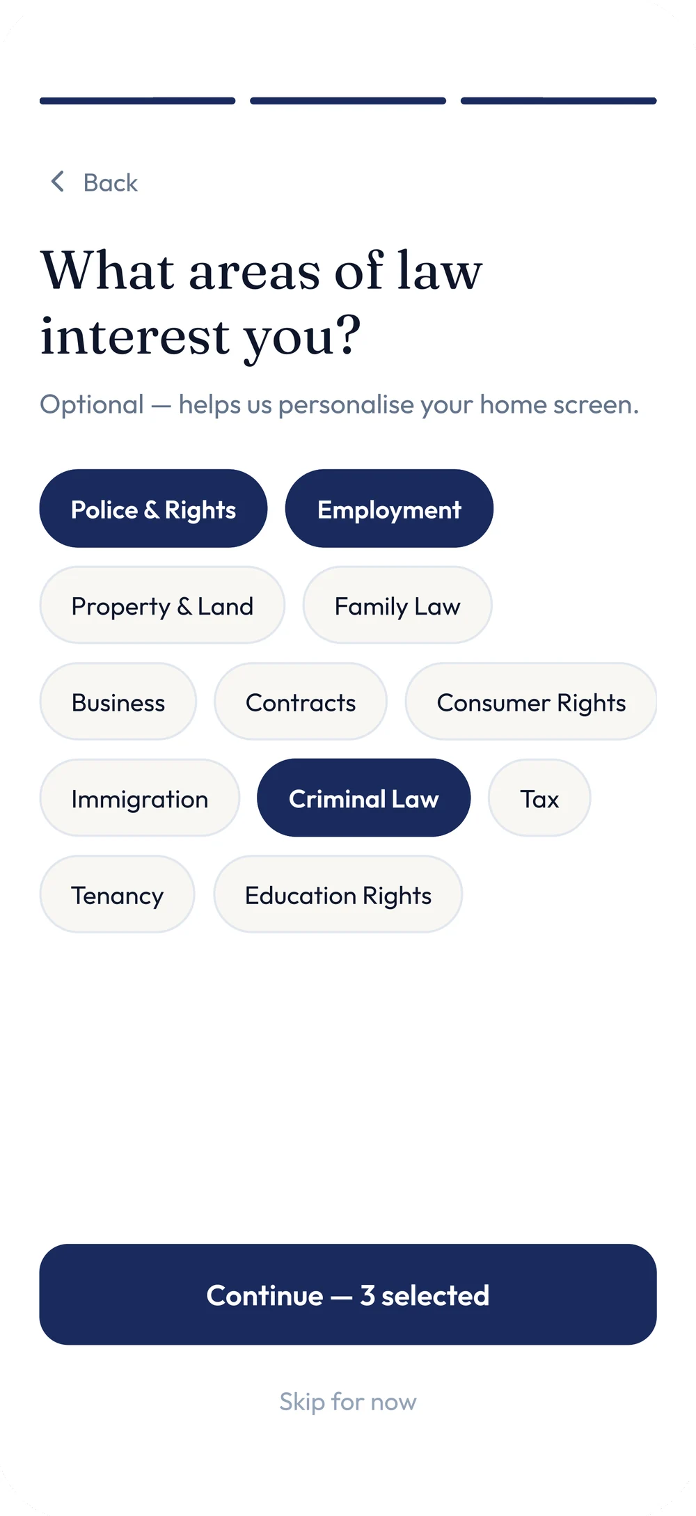 Legally onboarding, step three of three, marked optional. Chips for areas of law — Police & Rights, Employment, Property & Land, Family Law, Business, Contracts, Consumer Rights, Immigration, Criminal Law, Tax, Tenancy, Education Rights — personalise the home screen, with a "Skip for now" link.